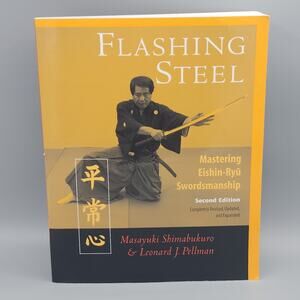Flashing Steel Second Edition Mastering Eishin-Ryu Swordsmanship Book